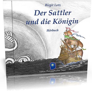 Der Sattler und die Königin - Hörbuch