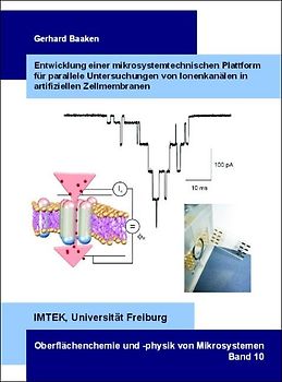 Entwicklung einer mikrosystemtechnischen Plattform für parallele Untersuchungen von Ionenkanälen in artifiziellen Zellmembranen