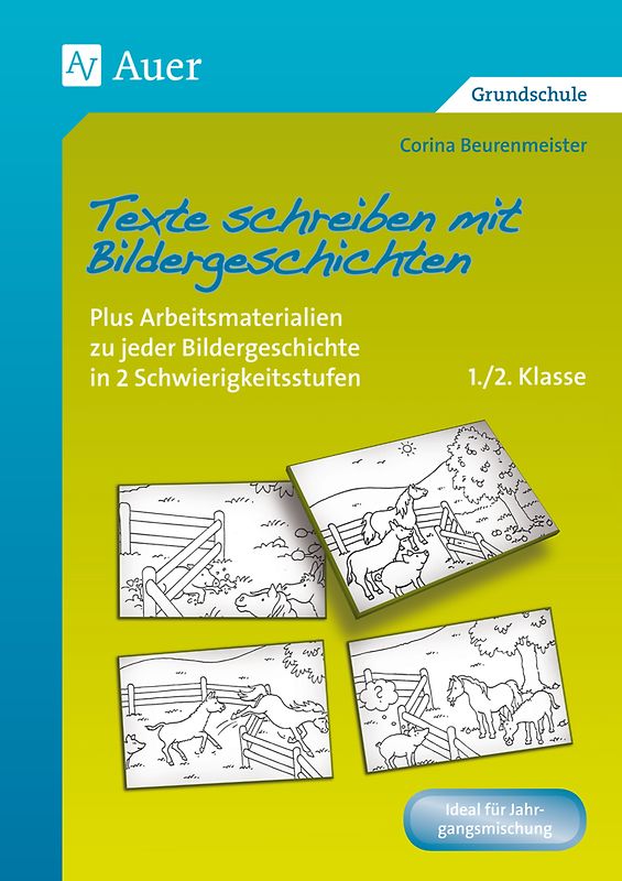 Texte schreiben mit Bildergeschichten 1.-2. Klasse. Plus Arbeitsmaterialien zu jeder Bildergeschichte in 2 Schwierigkeitsstufen