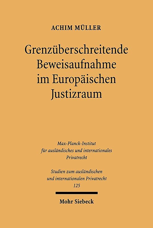 Grenzüberschreitende Beweisaufnahme im Europäischen Justizraum