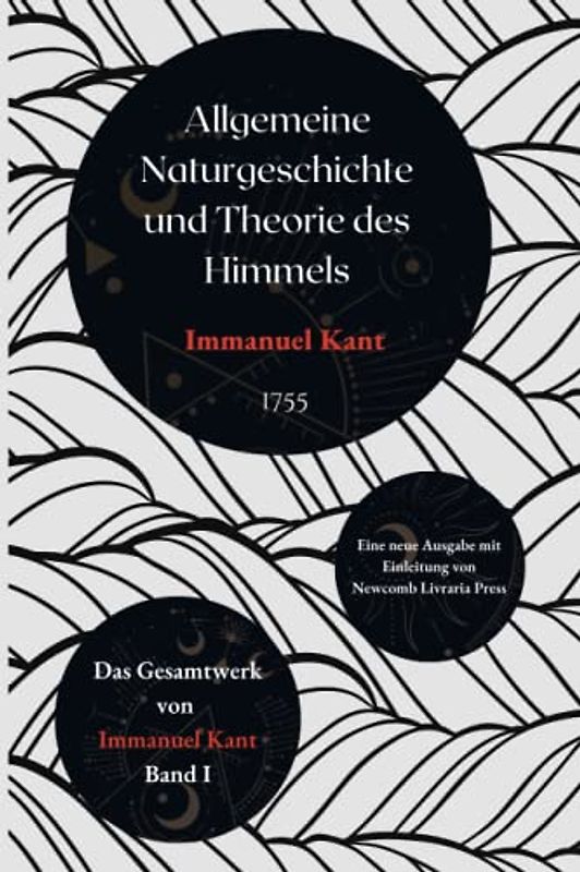 Allgemeine Naturgeschichte und Theorie des Himmels: Kommentierte Ausgabe