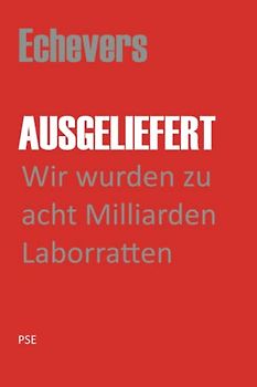 AUSGELIEFERT: Wir wurden zu acht Milliarden Laborratten