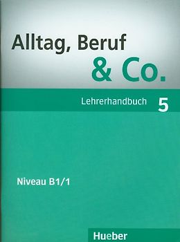 Alltag, Beruf & Co. 5. Deutsch als Fremdsprache / Lehrerhandbuch