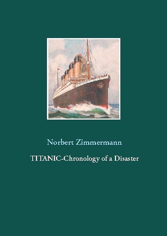 Titanic-Chronology of a Disaster