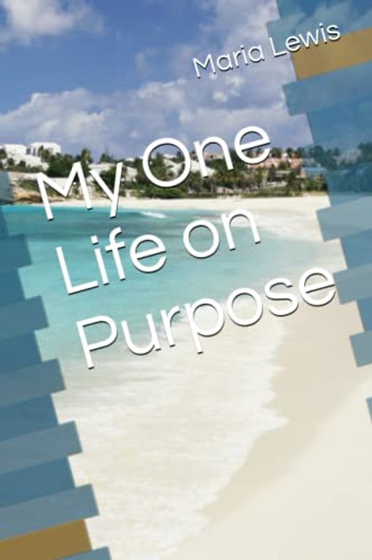 My One Life on Purpose