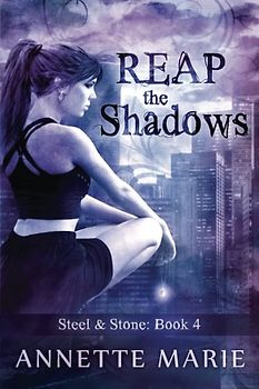 Reap the Shadows (Steel & Stone, Band 4)