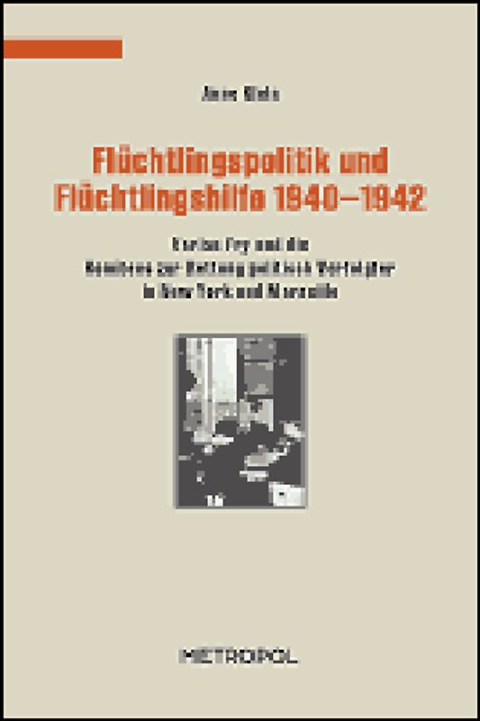 Flüchtlingspolitik und Flüchtlingshilfe 1940–1942