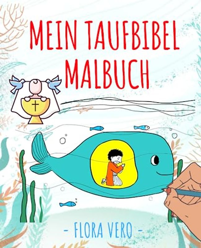 Mein Taufbibel Malbuch: Tolles Taufgeschenk | Wunderschönes Malbuch Taufe mit kindgerechten Motiven zur Geschichte der Arche Noah für alle Altersstufen