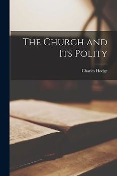 The Church and its Polity