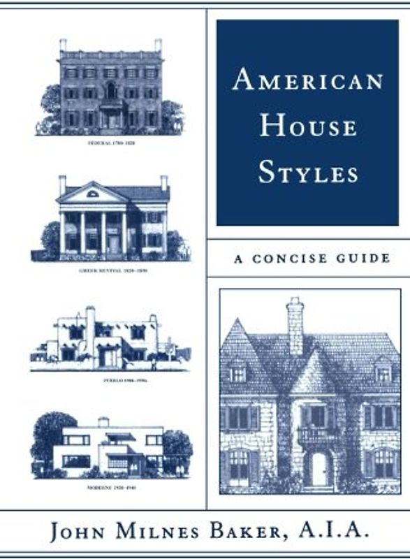 American House Styles: A Concise Guide - Baker, John Milnes