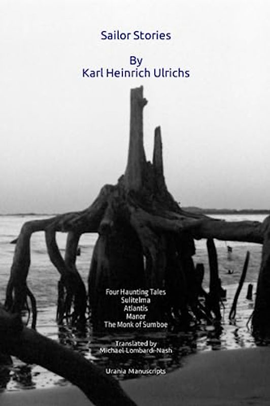Sailor Stories: Four Haunting Tales: Sulitelma, Atlantis, Manor, The Monk of Sumboe