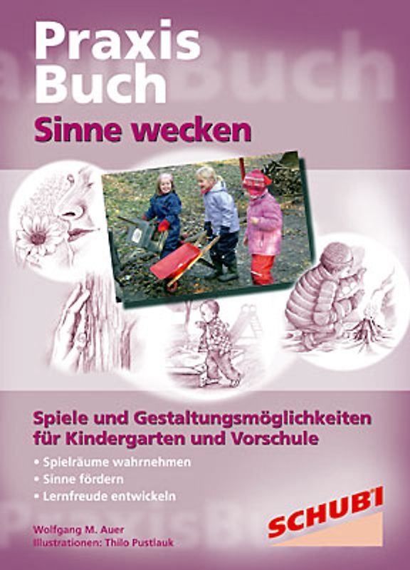 Praxisbücher für die frühkindliche Bildung / Sinne wecken