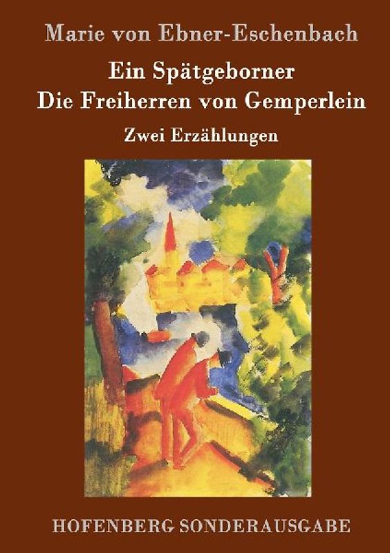 Ein Spätgeborner / Die Freiherren von Gemperlein