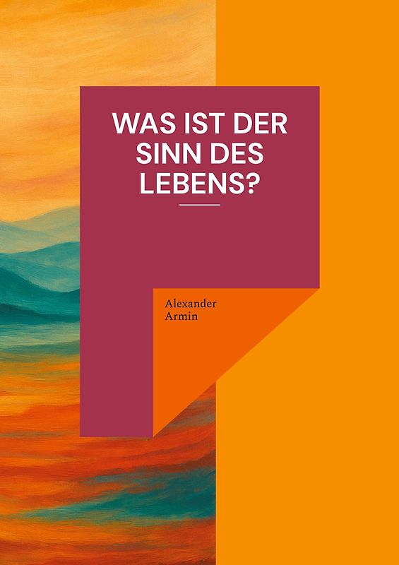 Was ist der Sinn des Lebens?