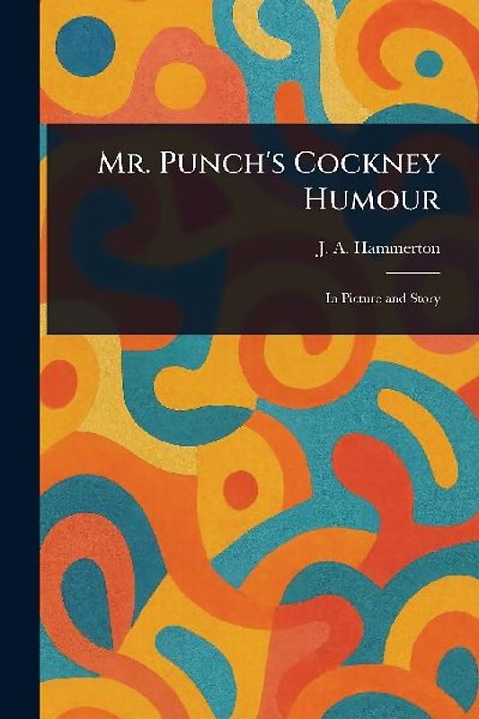 Mr. Punch's Cockney Humour