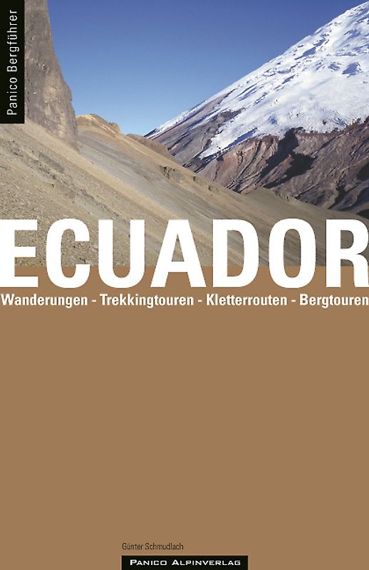 Bergführer Ecuador. – Wanderungen, Trekkingtouren, Mittlere Bergtouren, Schneeberge, Kletterberge, Dschungelberge