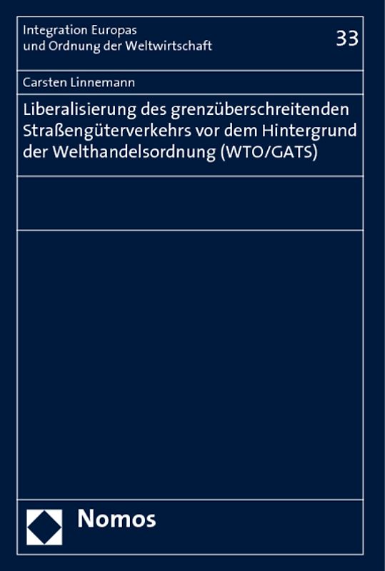 Liberalisierung des grenzüberschreitenden Straßengüterverkehrs vor dem Hintergrund der Welthandelsordnung (WTO/GATS)
