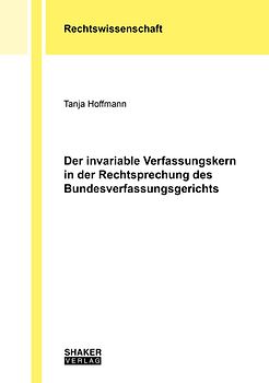 Der invariable Verfassungskern in der Rechtsprechung des Bundesverfassungsgerichts