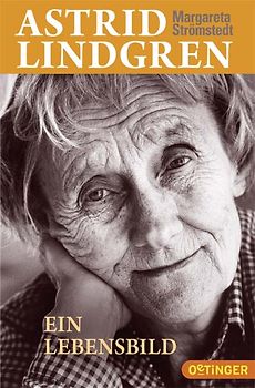 Astrid Lindgren. Ein Lebensbild