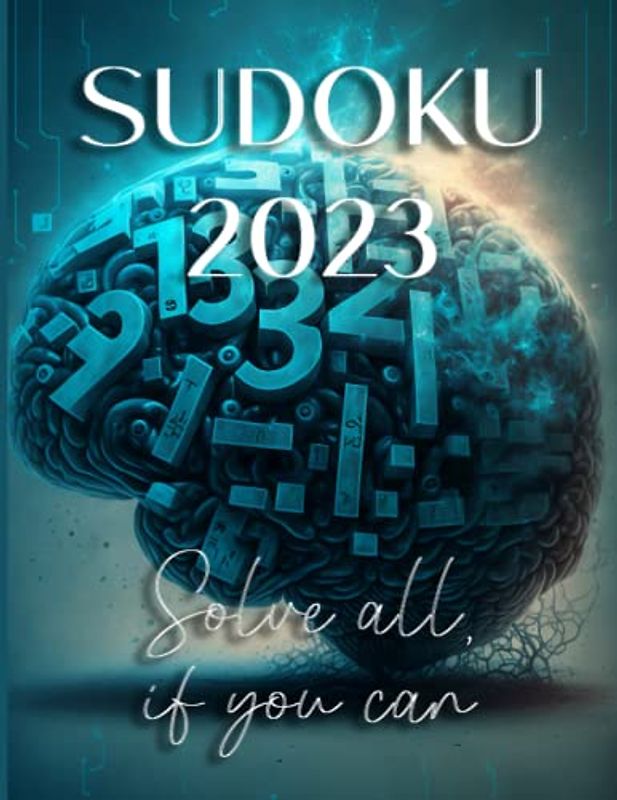 Sudoku Mastery 2023: A Brain-Boosting Puzzle Challenge for Adults and Not Only