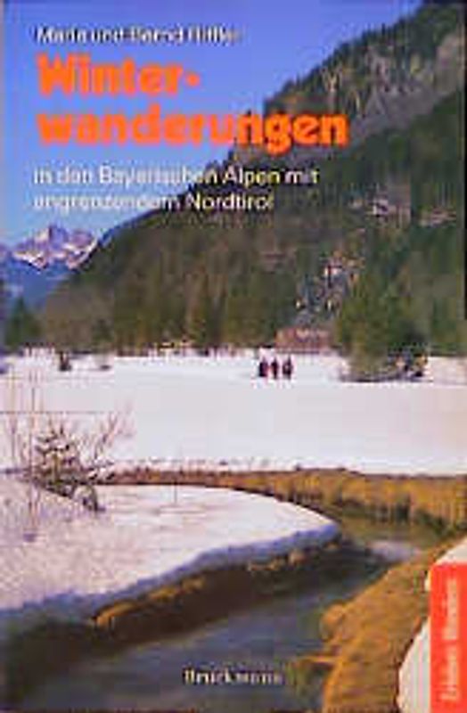Winterwanderungen in den Bayerischen Alpen mit angrenzendem Nordtirol. 40 Wandergebiete