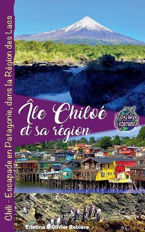 Île Chiloé et sa Région, Chili - Escapade en Patagonie, dans la Région des Lacs