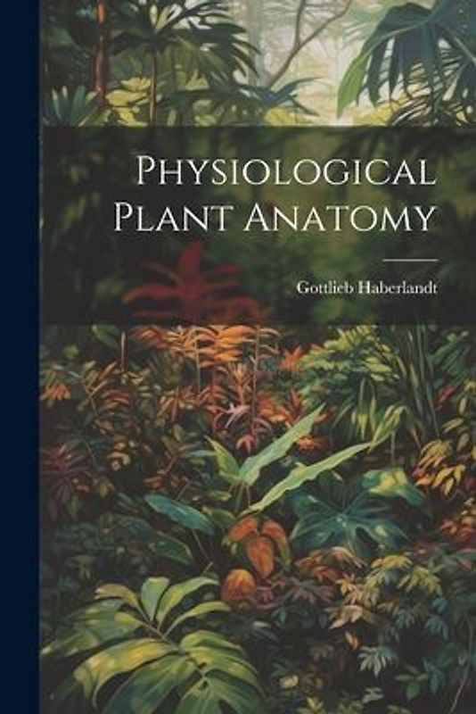 Physiological Plant Anatomy