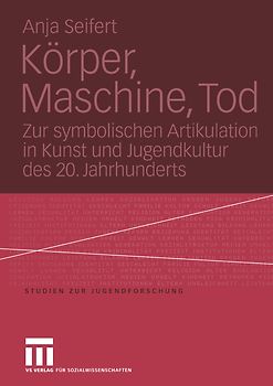 Körper, Maschine, Tod