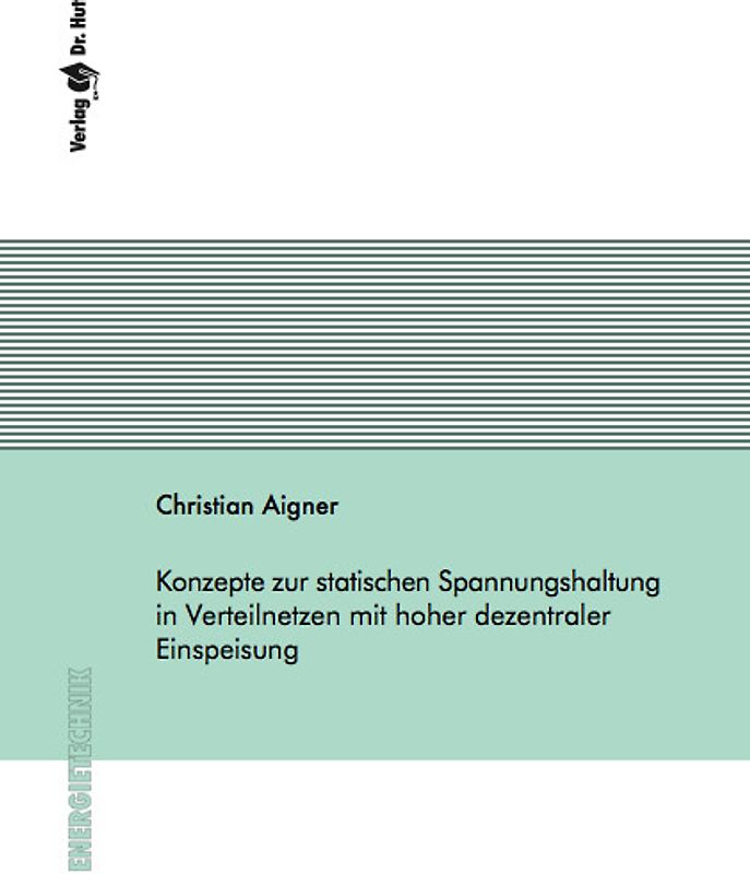 Konzepte zur statischen Spannungshaltung in Verteilnetzen mit hoher dezentraler Einspeisung