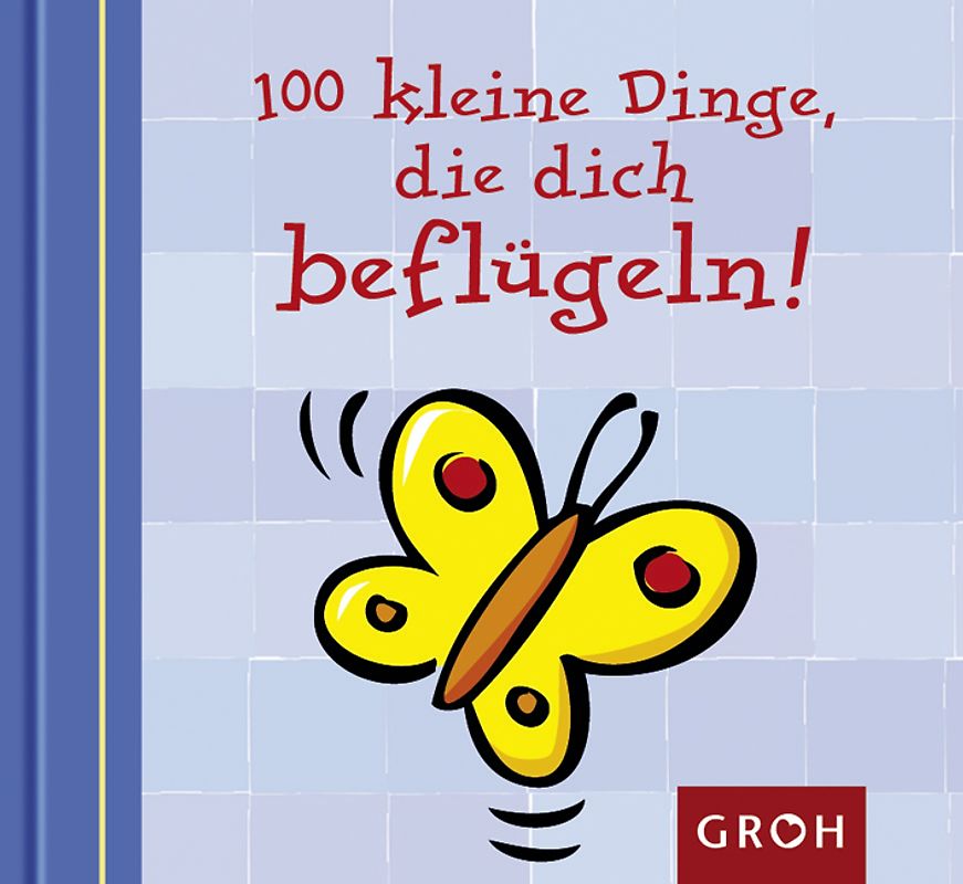 100 kleine Dinge, die dich beflügeln