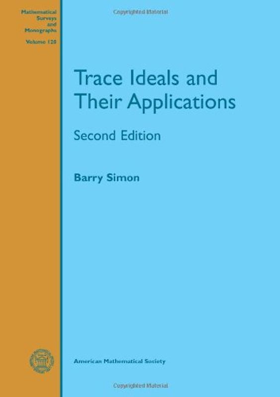 Trace Ideals and Their Applications (Mathematical Surveys and Monographs, Band 120)
