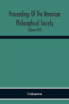 Proceedings Of The American Philosophical Society; Held At Philadelphia For Promoting Useful Knowledge (Volume Xlii)