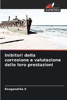 Inibitori della corrosione e valutazione delle loro prestazioni
