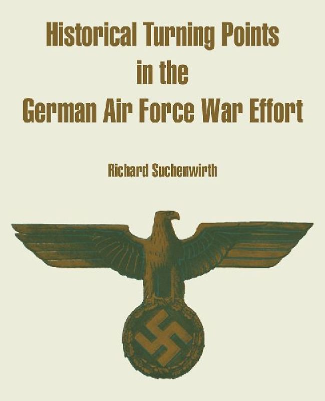 Historical Turning Points in the German Air Force War Effort