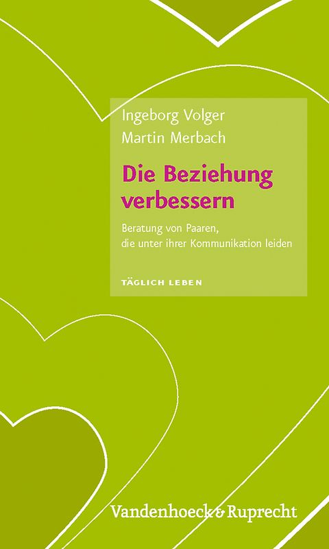 Die Beziehung verbessern. Beratung von Paaren, die unter ihrer Kommunikation leiden