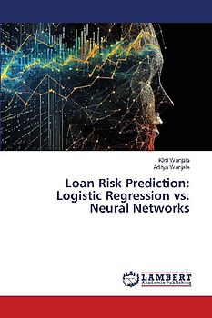 Loan Risk Prediction: Logistic Regression vs. Neural Networks
