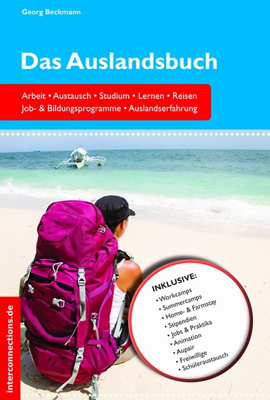 Das Auslandsbuch - Arbeit, Austausch, Studium, Lernen, Reisen
