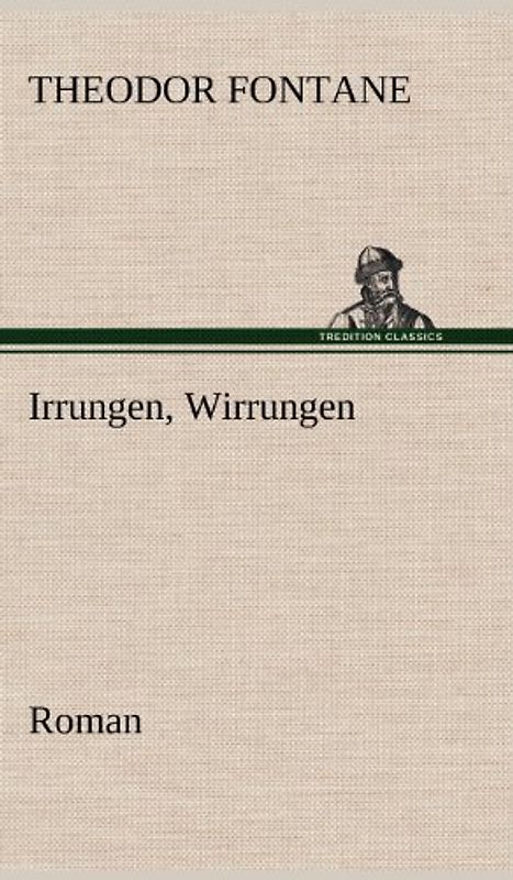 Irrungen, Wirrungen: Roman