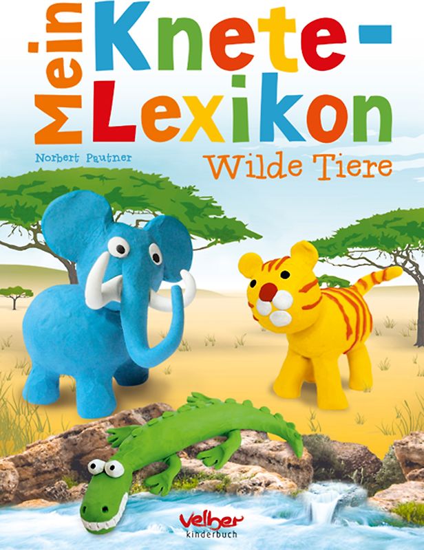 Mein Knete-Lexikon - Wilde Tiere