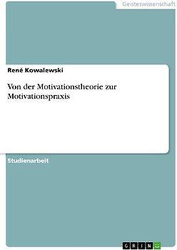 Von der Motivationstheorie zur Motivationspraxis