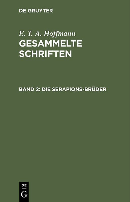 E. T. A. Hoffmann: Gesammelte Schriften / Die Serapions-Brüder