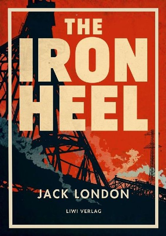 Jack London: The Iron Heel (English Edition)