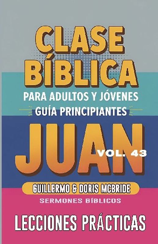 Clase Bíblica para Adultos y Jóvenes - Guía Principiantes - Juan