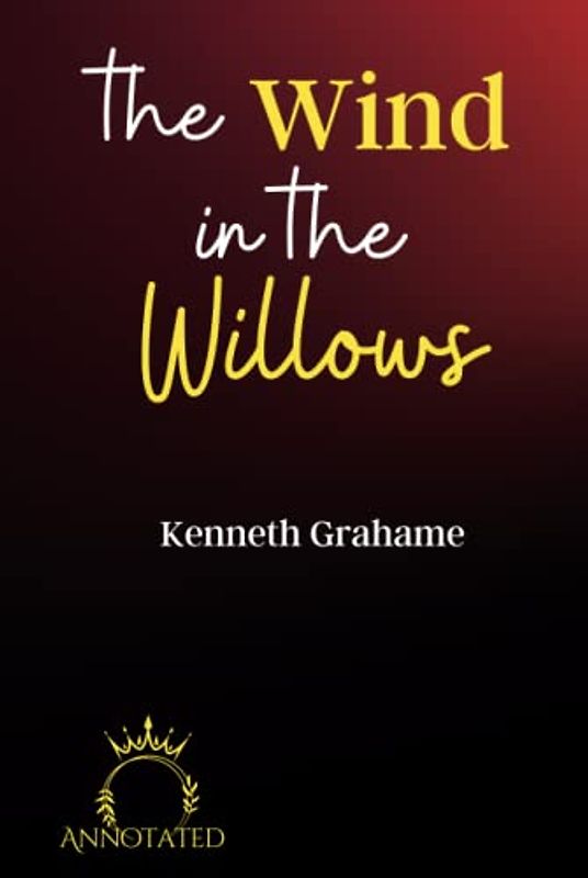 The Wind in the Willows (Annotated)