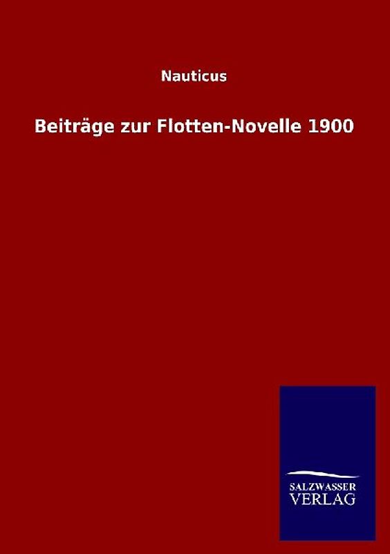 Beiträge zur Flotten-Novelle 1900
