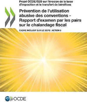 Prévention de l'utilisation abusive des conventions - Rapport d'examen par les pairs sur le chalandage fiscal