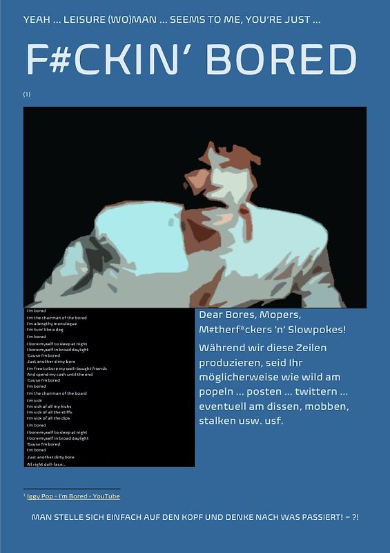 Für die Bundestagswahl 2X2Y einfach auf den Kopf gestellt! / YEAH ... LEISURE (WO)MAN ... SEEMS TO ME, YOU’RE JUST ... F#CKIN‘ BORED