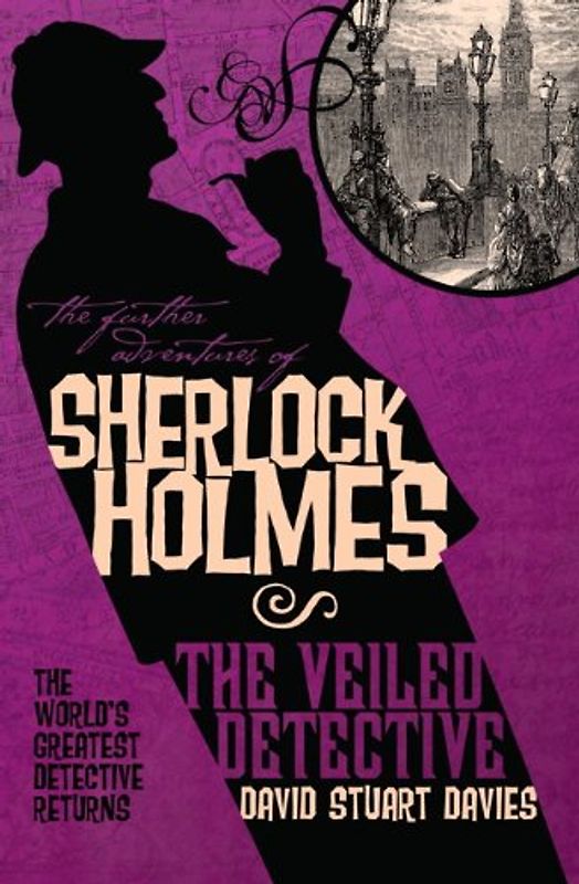 The Further Adventures of Sherlock Holmes: The Veiled Detective - Davies, David Stuart
