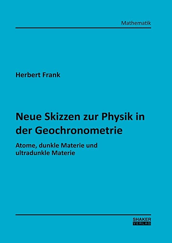 Neue Skizzen zur Physik in der Geochronometrie