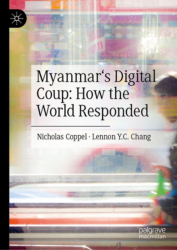 Myanmar’s Digital Coup